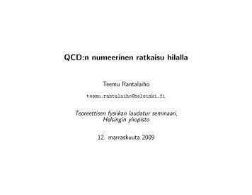 QCD:n numeerinen ratkaisu hilalla - Helsinki.fi