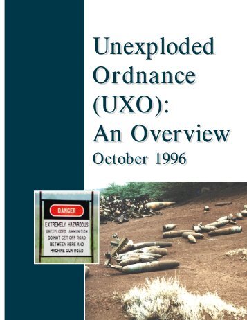 Unexploded Ordnance (UXO) An Overview Unexploded Ordnance