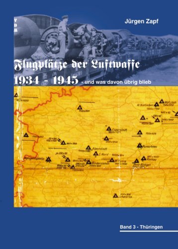 Band 3: ThÃ¼ringen - FlugplÃ¤tze der Luftwaffe 1934 â 1945