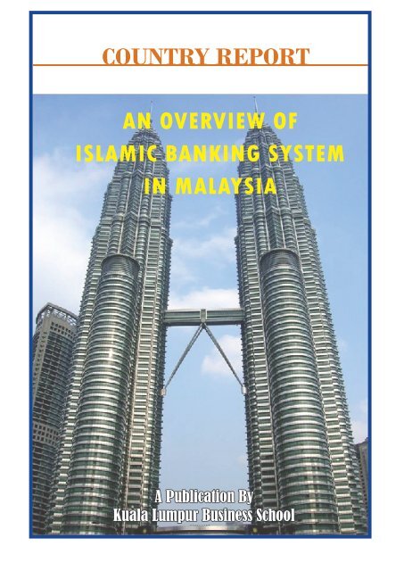 Country Report An Overview Of Islamic Banking System In Malaysia