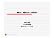 Hanyang University, Korea Kernel Memory Allocation Youjip Won...