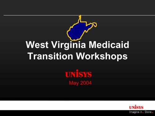 West Virginia Medicaid Transition Workshops - DHHR