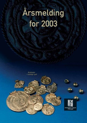 Ãrsmelding for 2003 - Arkeologisk museum - Universitetet i Stavanger