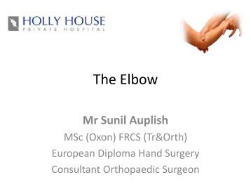 The Elbow - Mr Sunil Auplish (pdf 4MB) - Holly House Hospital