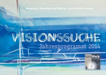 Programmheft 2014 Visionssuche - Kunstwerk