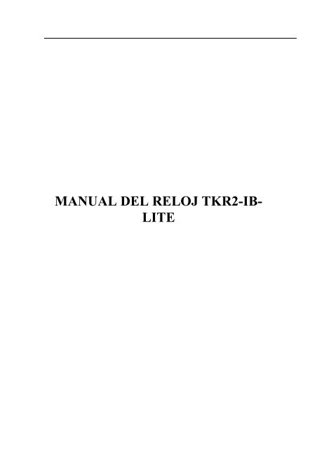 MANUAL DEL RELOJ TKR2-IB- LITE - TecnologÃa GPS S.A.