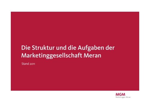 Die Struktur und die Aufgaben der Marketinggesellschaft ... - mgm.bz.it