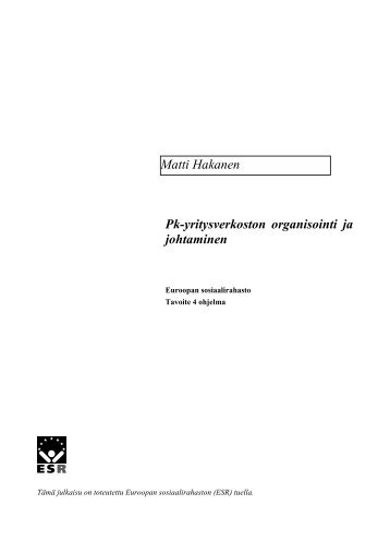 Pk-yritysverkoston organisointi ja johtaminen Matti Hakanen - Mol.fi