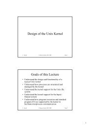 Design of the Unix Kernel Goals of this Lecture