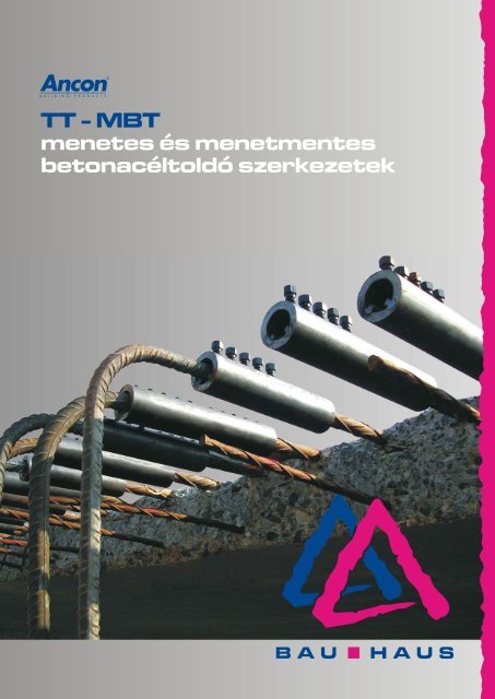 TT-MBT betonacÃ©ltoldÃ³ szerkezetek (pdf - 3,9 MB) - Bau-Haus Kft.
