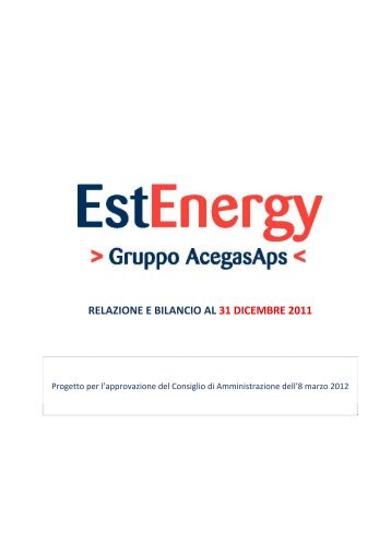 RELAZIONE E BILANCIO AL 31 DICEMBRE 2011 - EstEnergy