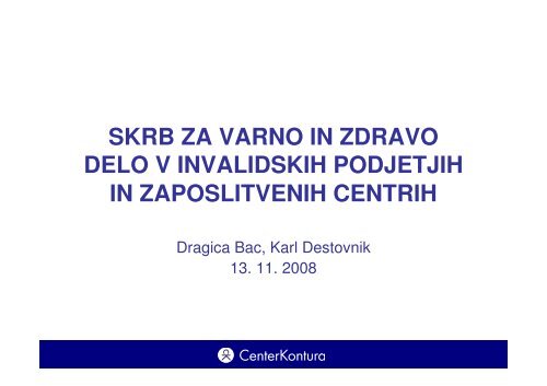 Skrb za varno in zdravo delo v invalidskih podjetjih, Karl ... - Planet GV