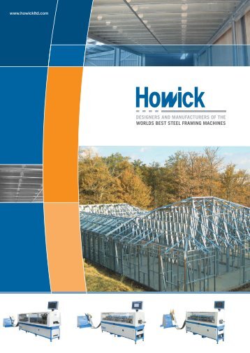 designers and manufacturers of the worlds best steel ... - Howick Ltd