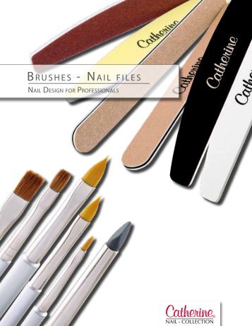 BRUSHES - NAIL FILES - Catherine Nail Collection GmbH