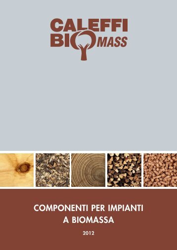 COMPONENTI PER IMPIANTI A BIOMASSA - Caleffi S.p.A.