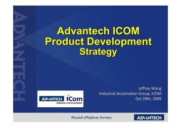 Advantech ICOM Product Development Advantech ICOM Product ...