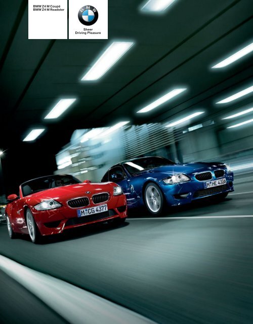 BMW Z4 M CoupÃ© BMW Z4 M Roadster Sheer Driving Pleasure