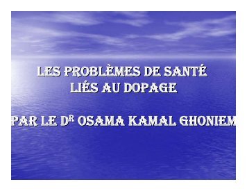 les problÃƒÂ¨mes de santÃƒÂ© liÃƒÂ©s au dopage par le dr osama kamal ...