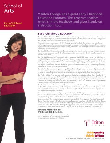 Triton College has a great Early  Childhood Education Program. The