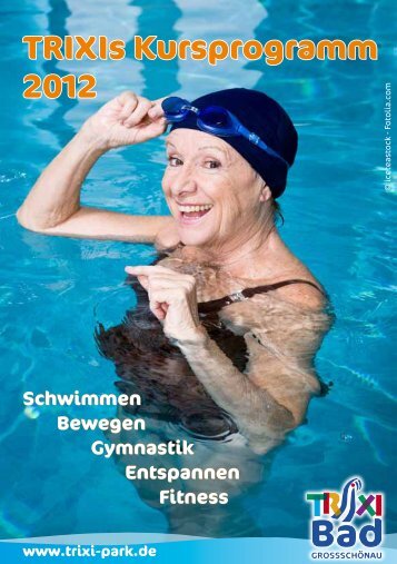 TRIXIs Kursprogramm 2012 Schwimmen Bewegen ... - Trixi Park