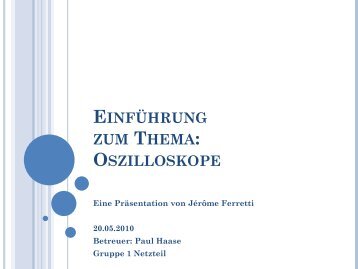 EINFÃHRUNG ZUM THEMA: OSZILLOSKOPE - Projektlabor