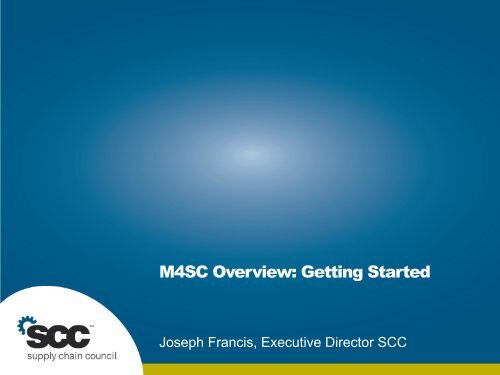 M4SC Overview slides - Supply Chain Council