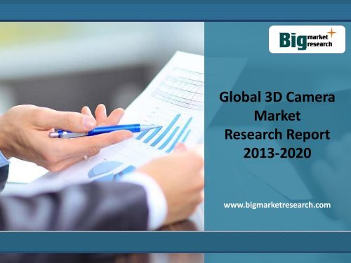 2013-2020 Global 3D Camera Market Research Report,Forecast