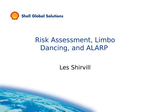 Risk Assessment, Uncertainty, Limbo Dancing, and ALARP