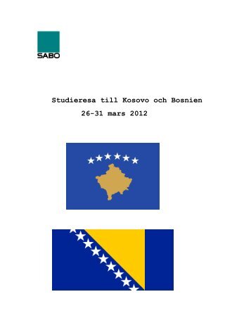 Rapport frÃ¥n studieresa till Kosovo och Bosnien mars 2012.pdf - Sabo