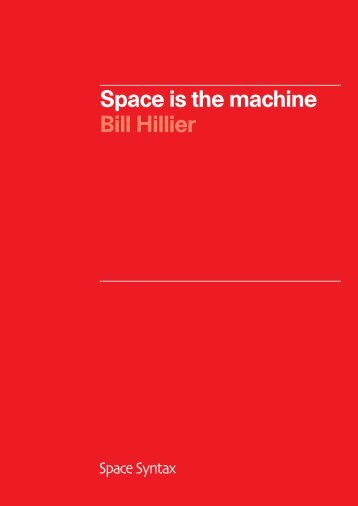 Space is the machine Bill Hillier - NInsight