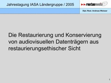 Die Restaurierung und Konservierung von audiovisuellen ...