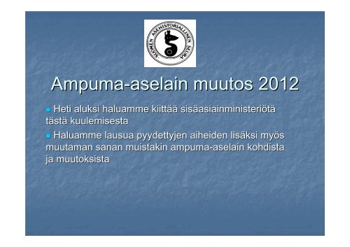 Ampuma-aselain muutos 2012 - Suomen Asehistoriallinen Seura