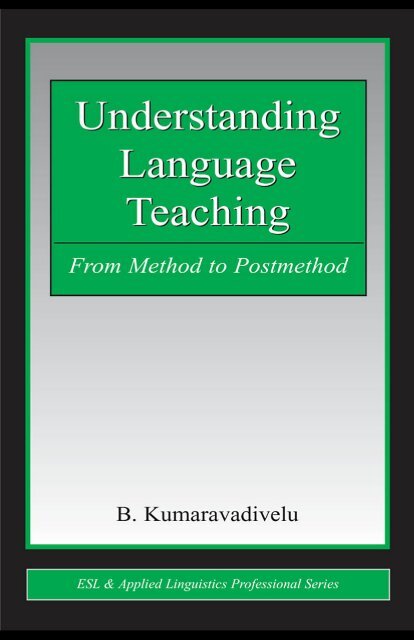 UNDERSTANDING LANGUAGE TEACHING: From Method to ...