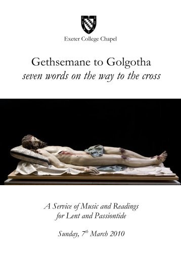 Gethsemane to Golgotha seven words on the way ... - Exeter College