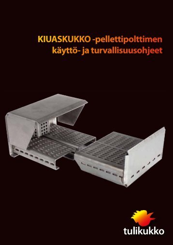 Lataa Kiuaskukon kÃ¤yttÃ¶- ja turvallisuusohjeet tÃ¤stÃ¤ pdf ... - Tulikukko