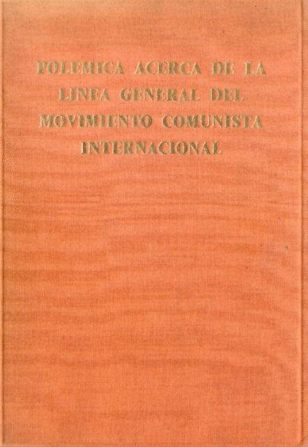 PolÃƒÂ©mica acerca de la lÃƒÂ­nea general del Movimiento Comunista ...