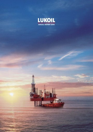 ANNUAL REPORT 2005 - Lukoil