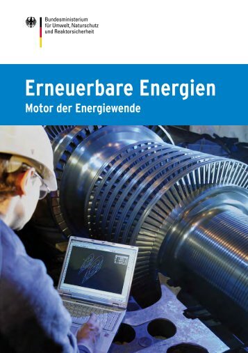 Motor der Energiewende - Erneuerbare Energien