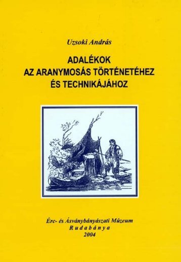 AdalÃ©kok az aranymosÃ¡s tÃ¶rtÃ©netÃ©hez - II. RÃ¡kÃ³czi Ferenc Megyei ...