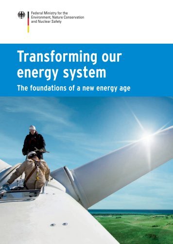 Transforming our energy system - The foundations of a new age - BMU