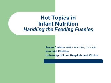 Hot Topics in Infant Nutrition - University of Iowa