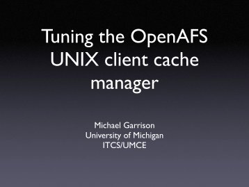 Tuning the OpenAFS UNIX client cache manager - AFS & Kerberos ...