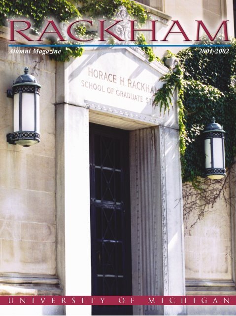 Alumni Magazine 2001-2002 UNIVERSITYOFMICHIGAN - Rackham ...