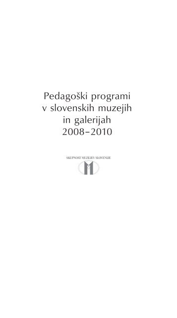 PedagoÅ¡ki programi v slovenskih muzejih in galerijah 2008â€“2010