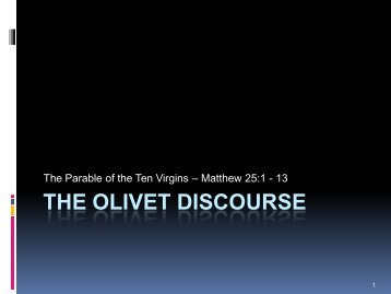 Olivet Discourse Presentation 6 Parable of the Ten Virgins 12 2 2012