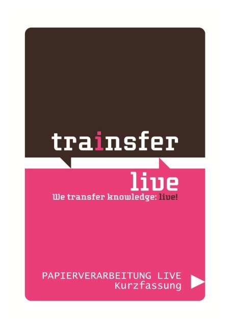 PAPIERVERARBEITUNG LIVE Kurzfassung - Trainsfer Live!