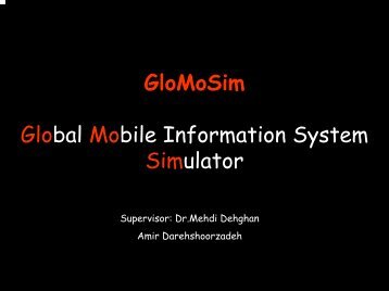 GloMoSim Global Mobile Information System Simulator - UPC