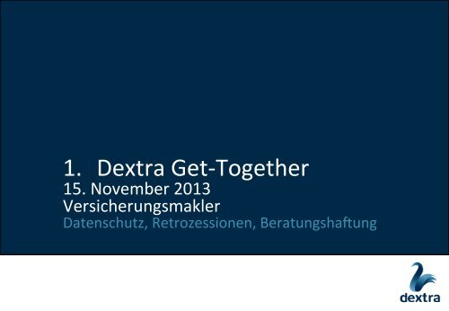 Präsentation - Dextra Get-Together - Dextra Rechtsschutz AG