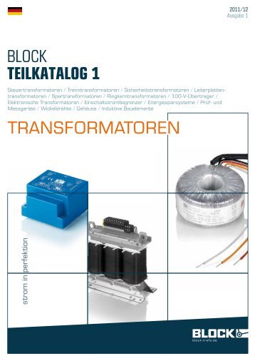 Teilkatalog 1 2011/12 - BLOCK Transformatoren-Elektronik GmbH
