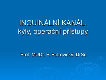 INGUINÃLNÃ KANÃL, kÃ½ly, operaÄnÃ­ pÅÃ­stupy